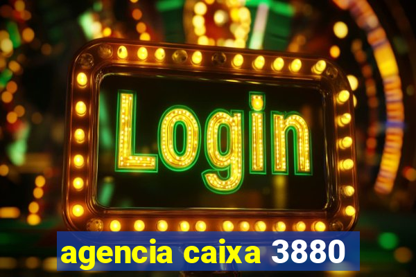 agencia caixa 3880